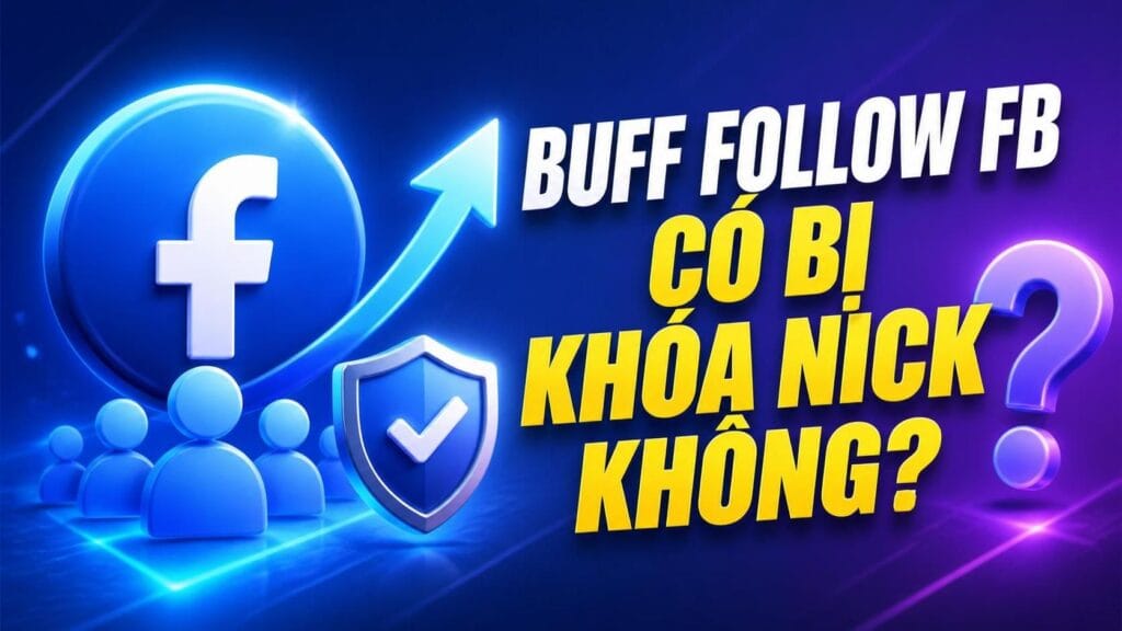 buff follow facebook có bị khóa nick không