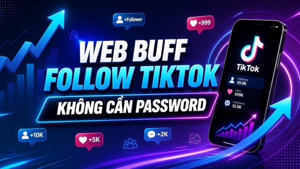 Web buff follow TikTok không cần mật khẩu