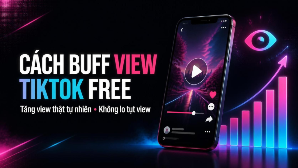 Ảnh bìa với điện thoại và chữ cách buff view TikTok free